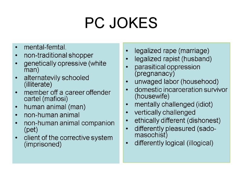PC JOKES mental-femtal.  non-traditional shopper genetically opressive (white man) alternatevily schooled (illiterate) member
